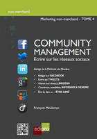 Community Management - Ecrire sur les réseaux sociaux., Volume 4, Community management : écrire sur les réseaux sociaux