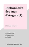 Dictionnaire des rues d'Angers (1), Histoire et anecdotes