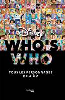 Who's who ? Disney, tous les personnages de A à Z