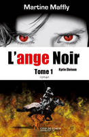 L'ange noir, Kyrie Eleison Tome 1