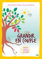 Grandir en couple, Semer, cultiver, récolter