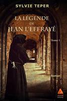 1, La légende de Jean l'Effrayé, Roman