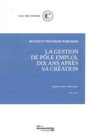 La gestion de Pôle emploi, dix ans après sa création, Rapport public thématique