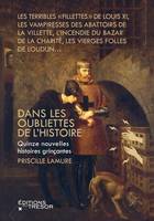 Dans les oubliettes de l'histoire, Quinze nouvelles histoires grinçantes