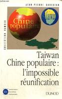 Taiwan, Chine populaire : l'impossible réunification (Collection 