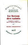 Le Sceau des saints prophétie et sainteté dans la doctrine d'Ibn Arabî, prophétie et sainteté dans la doctrine d'Ibn Arabî