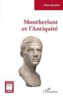 Montherlant et l'Antiquité