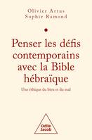 Penser les défis contemporains avec la Bible hébraïque, Une éthique du Bien et du Mal