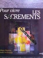 POUR VIVRE LES SACREMENTS. 3ème édition