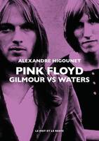 Pink Floyd - Gilmour vs waters