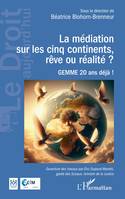 La médiation sur les cinq continents, rêve ou réalité ?, GEMME 20 ans déjà !