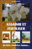 Assainir et fertiliser - Déchets, lombrics, humus...