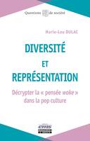 Diversité et représentation, Décrypter la « pensée woke » dans la pop culture