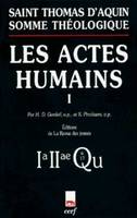 Somme théologique., [2-3], Les actes humains, Somme théologique : Les Actes humains, I, Ia IIae, Questions 6...-21