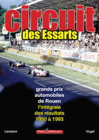 Circuit des Essarts.grands prix automobiles de Rouen.l'intégrale des résultats.1950 à 1993 (3e)