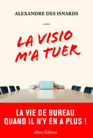 La visio m'a tuer - La vie de bureau quand il n'y en a plus