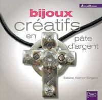 BIJOUX CREATIFS EN PATE D'ARGENT