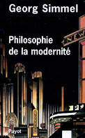 Philosophie de la modernité ., 1, Philosophie de la modernité, la femme, la ville, l'individualisme
