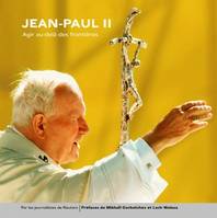 Jean-Paul II, Agir au-delà des frontières
