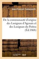 De la communauté d'origine des Lusignan d'Agenais et des Lusignan du Poitou : mémoire lu, à la Société d'agriculture sciences et arts d'Agen, dans la séance du 19 août 1868