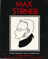 Max Stirner : Etudes, documents rÃ©unis et prÃ©sentÃ© par Diederik