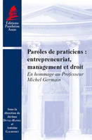 PAROLES DE PRATICIENS ENTREPRENEURIATMANAGEMENT ET DROIT EN HOMMAGE AU PROFESSEU