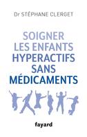 Soigner les enfants hyperactifs sans médicaments