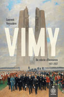 Vimy, un siècle d'histoires, 1917-2017