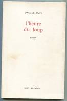 L'heure du loup - roman, roman