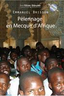 Pèlerinage en Mecque d'Afrique