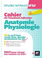 Cahier de l'étudiant infirmier / anatomie, physiologie, Anatomie-physiologie