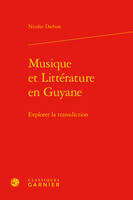 Musique et littérature en Guyane, Explorer la transdiction