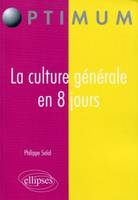 CULTURE GENERALE EN 8 JOURS (LA)