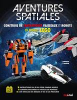 Aventures spatiales - construis de fantastiques vaisseaux et robots en briques l