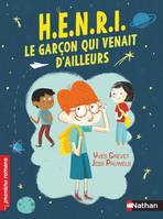 H.E.N.R.I. - Le Garçon qui venait d'ailleurs - Premiers Romans - de 7 à 11 ans