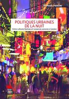 Politiques urbaines de la nuit, Entre cultures festives et nuisances sonores à Genève