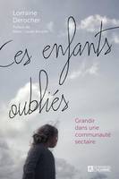 Ces enfants oubliés - Grandir dans une communauté sectaire