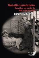 Rosalie Lamorlière, Dernière servante de Marie-Antoinette