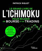 Le grand livre de l'Ichimoku pour réussir en bourse et en trading, De l'étude des originaux de Hosoda à l'interprétation contemporaine
