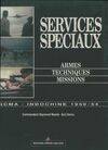 Services spéciaux : Armes, techniques, missions, GCMA, Indochine, 1950-1954...