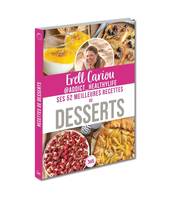 52 recettes Erell Cariou : ses 52 meilleures recettes de desserts - Cuisine gourmande, recettes d'an