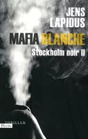 2, Mafia Blanche - Stockholm noir II