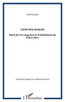 Gens des marais, Suivi de Un sang fort et Tribulations de Frère Jéro