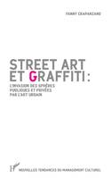 Street art et graffiti :, L'invasion des sphères publiques et privées par l'art urbain