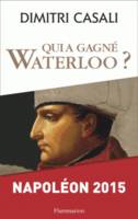 Qui a gagné Waterloo ?, Napoléon 2015