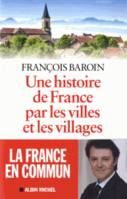 Une histoire de France par les villes et les villages, Une histoire de France par les villes et les villages