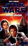 Star wars., 2, Sombre disciple, L'Académie Jedi Tome II : Sombre disciple