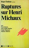 Ruptures sur Henri Michaux
