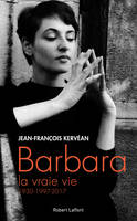Barbara, la vraie vie, 1930-1997-2017