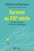 Survivre au XXIe siècle, Rester humain à l'ère du numérique